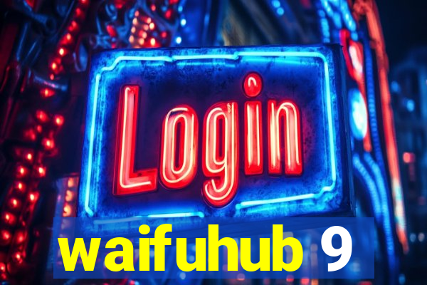 waifuhub 9